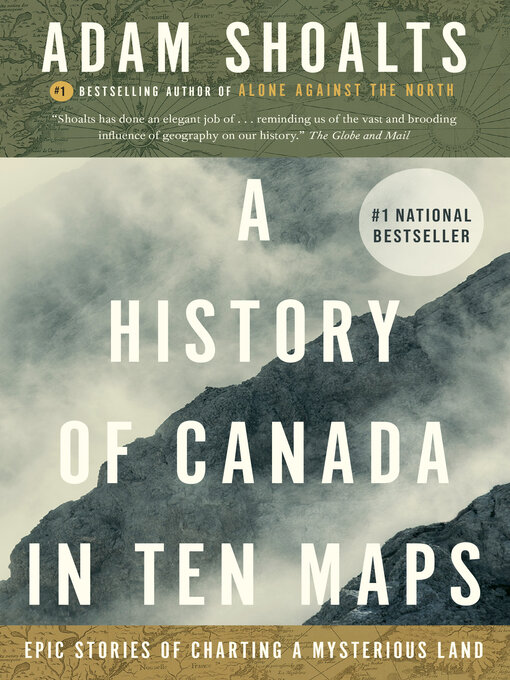 Title details for A History of Canada in Ten Maps by Adam Shoalts - Wait list